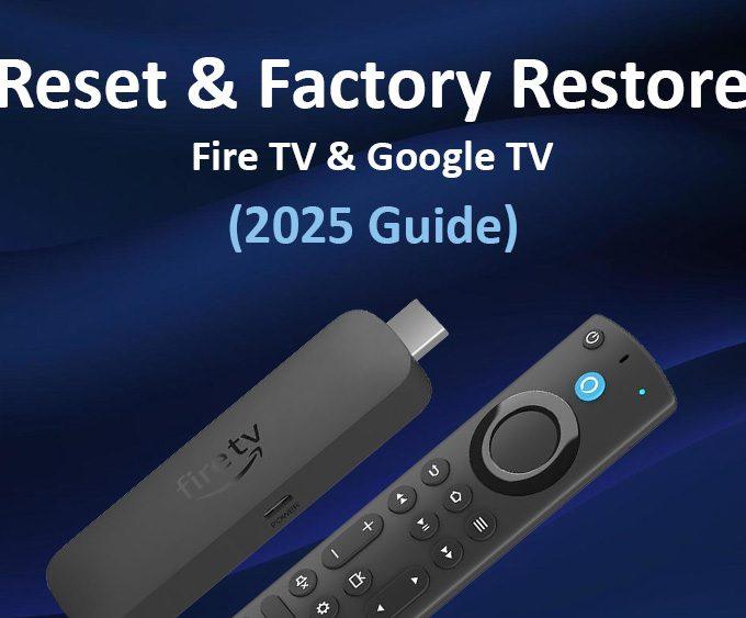 Reset & Factory Restore Firestick & Google TV