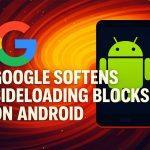 Google Android sideloading rules update